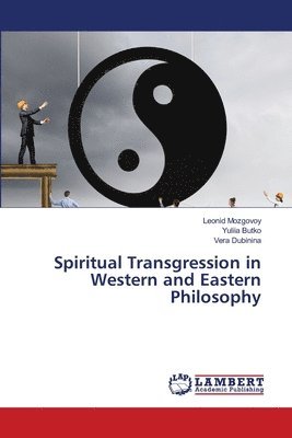 Spiritual Transgression in Western and Eastern Philosophy 1