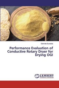 bokomslag Performance Evaluation of Conductive Rotary Dryer for Drying OGI