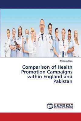Mobeen Raja - Comparison of Health Promotion Campaigns within England and Pakistan, Häftad