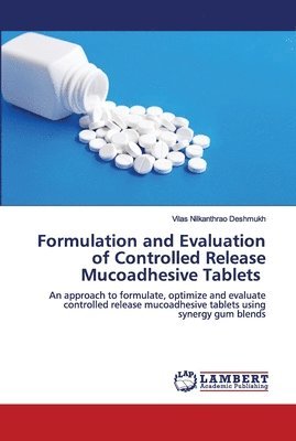 bokomslag Formulation and Evaluation of Controlled Release Mucoadhesive Tablets