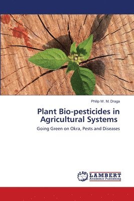 Plant Bio-pesticides in Agricultural Systems 1