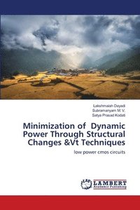 bokomslag Minimization of Dynamic Power Through Structural Changes &Vt Techniques