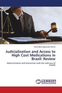 bokomslag Judicialization and Access to High Cost Medications in Brazil