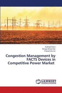 bokomslag Congestion Management by FACTS Devices in Competitive Power Market