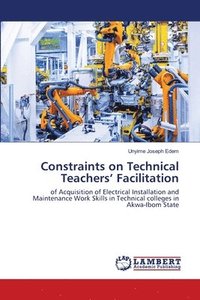 bokomslag Constraints on Technical Teachers' Facilitation