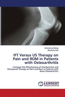 IFT Versus US Therapy on Pain and ROM in Patients with Osteoarthritis 1