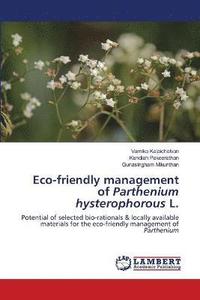 bokomslag Eco-friendly management of Parthenium hysterophorous L.