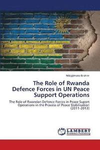 bokomslag The Role of Rwanda Defence Forces in UN Peace Support Operations
