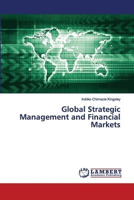 bokomslag Global Strategic Management and Financial Markets