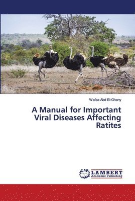 A Manual for Important Viral Diseases Affecting Ratites 1