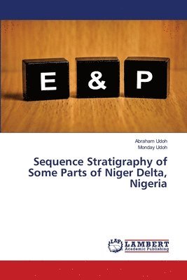 Sequence Stratigraphy of Some Parts of Niger Delta, Nigeria 1