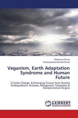 bokomslag Veganism, Earth Adaptation Syndrome and Human Future