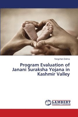 Program Evaluation of Janani Suraksha Yojana in Kashmir Valley 1