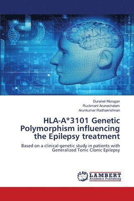 bokomslag HLA-A*3101 Genetic Polymorphism influencing the Epilepsy treatment