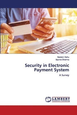 Neelam Sahu, Apurva Sharma - Security in Electronic Payment System, Häftad