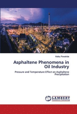 Asphaltene Phenomena in Oil Industry 1