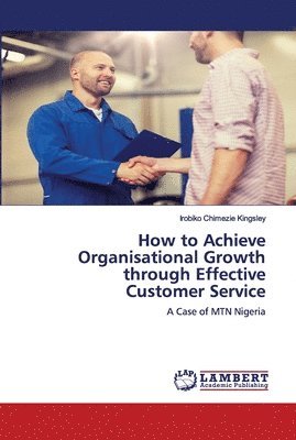 How to Achieve Organisational Growth through Effective Customer Service 1