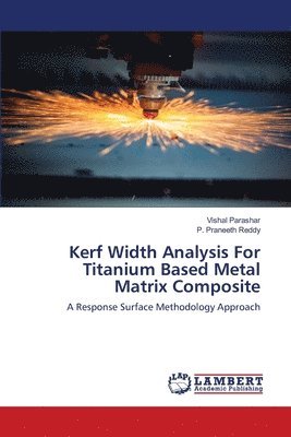 bokomslag Kerf Width Analysis For Titanium Based Metal Matrix Composite