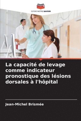 bokomslag La capacit de levage comme indicateur pronostique des lsions dorsales  l'hpital