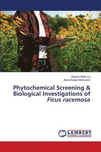 bokomslag Phytochemical Screening & Biological Investigations of Ficus racemosa