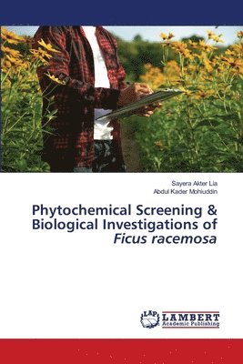 Phytochemical Screening & Biological Investigations of Ficus racemosa 1