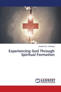 bokomslag Experiencing God Through Spiritual Formation