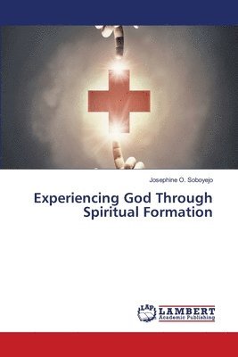 Experiencing God Through Spiritual Formation 1