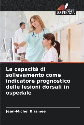 bokomslag La capacit di sollevamento come indicatore prognostico delle lesioni dorsali in ospedale