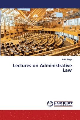Lectures on Administrative Law 1