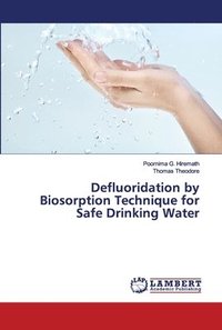 bokomslag Defluoridation by Biosorption Technique for Safe Drinking Water