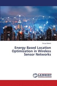 bokomslag Energy Based Location Optimization in Wireless Sensor Networks