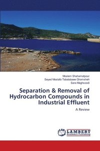 bokomslag Separation & Removal of Hydrocarbon Compounds in Industrial Effluent