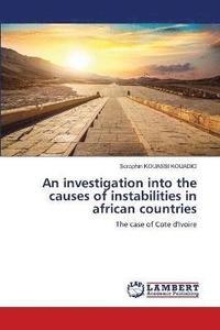 bokomslag An investigation into the causes of instabilities in african countries