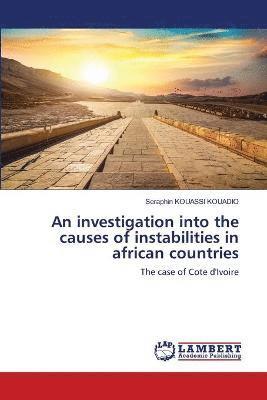 An investigation into the causes of instabilities in african countries 1