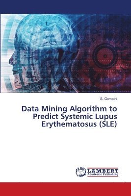 Data Mining Algorithm to Predict Systemic Lupus Erythematosus (SLE) 1