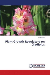 bokomslag Plant Growth Regulators on Gladiolus