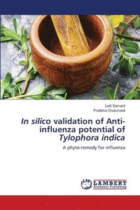 bokomslag In silico validation of Anti-influenza potential of Tylophora indica