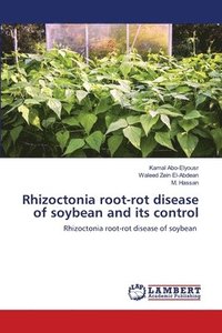 bokomslag Rhizoctonia root-rot disease of soybean and its control