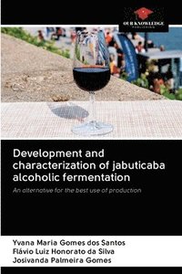bokomslag Development and characterization of jabuticaba alcoholic fermentation