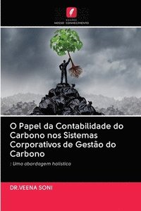 bokomslag O Papel da Contabilidade do Carbono nos Sistemas Corporativos de Gesto do Carbono