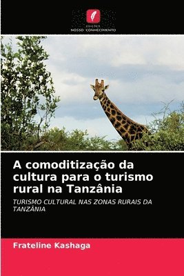 bokomslag A comoditizao da cultura para o turismo rural na Tanznia