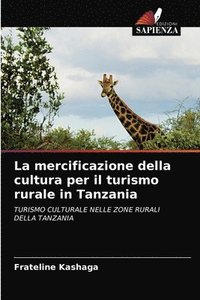bokomslag La mercificazione della cultura per il turismo rurale in Tanzania