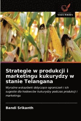 Strategie w produkcji i marketingu kukurydzy w stanie Telangana 1