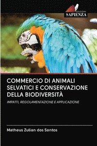 bokomslag Commercio Di Animali Selvatici E Conservazione Della Biodiversit