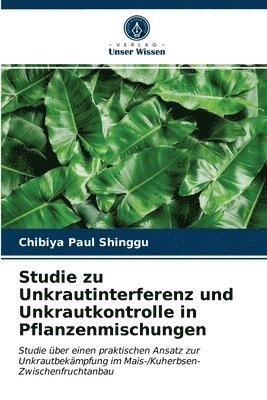 Studie zu Unkrautinterferenz und Unkrautkontrolle in Pflanzenmischungen 1