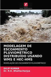 bokomslag Modelagem de Escoamento Pluviomtrico Distribudo Usando Wms E Hec-HMS