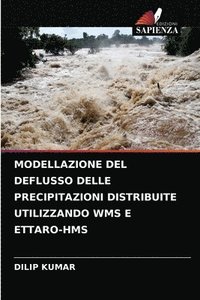 bokomslag Modellazione del Deflusso Delle Precipitazioni Distribuite Utilizzando Wms E Ettaro-HMS