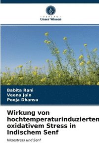 bokomslag Wirkung von hochtemperaturinduziertem oxidativem Stress in Indischem Senf