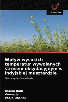 bokomslag Wplyw wysokich temperatur wywolanych stresem oksydacyjnym w indyjskiej musztardzie