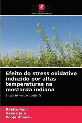 bokomslag Efeito do stress oxidativo induzido por altas temperaturas na mostarda indiana